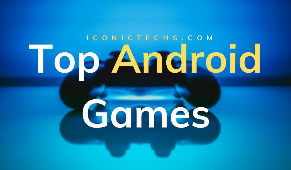 You are currently viewing Top Latest Best Android Games To Play In 2021