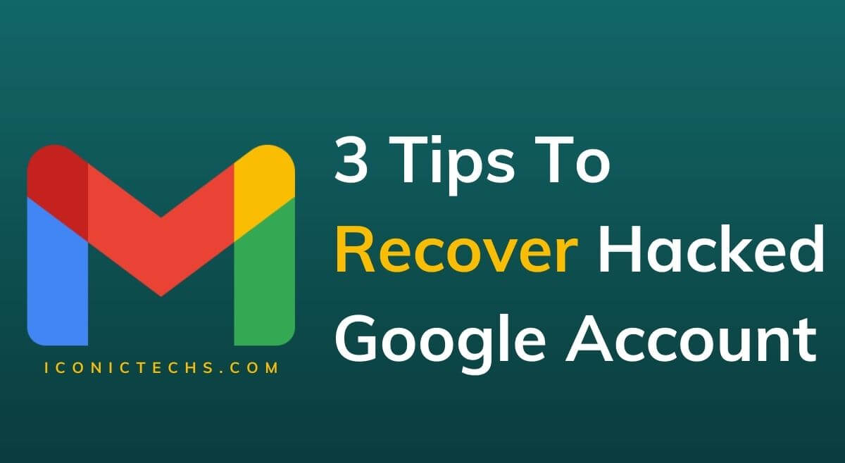 Read more about the article [Secert Tips] How To Recover Hacked Google Account?