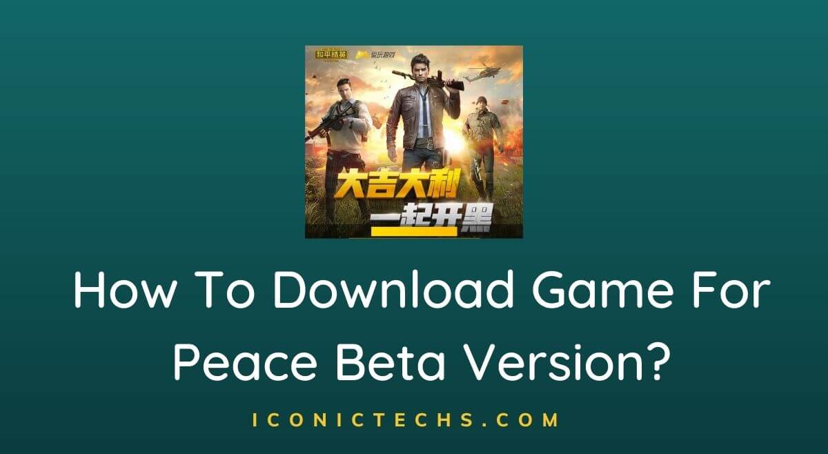 How To Download Game For Peace Beta Version