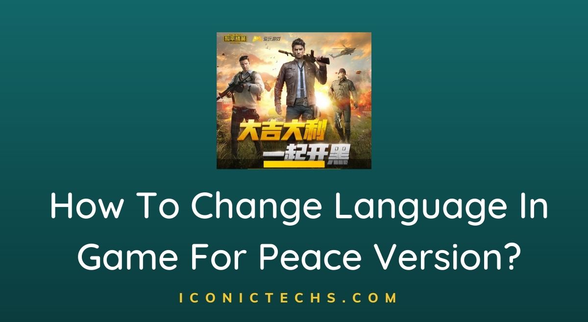 How To Change Language In Game For Peace Version?