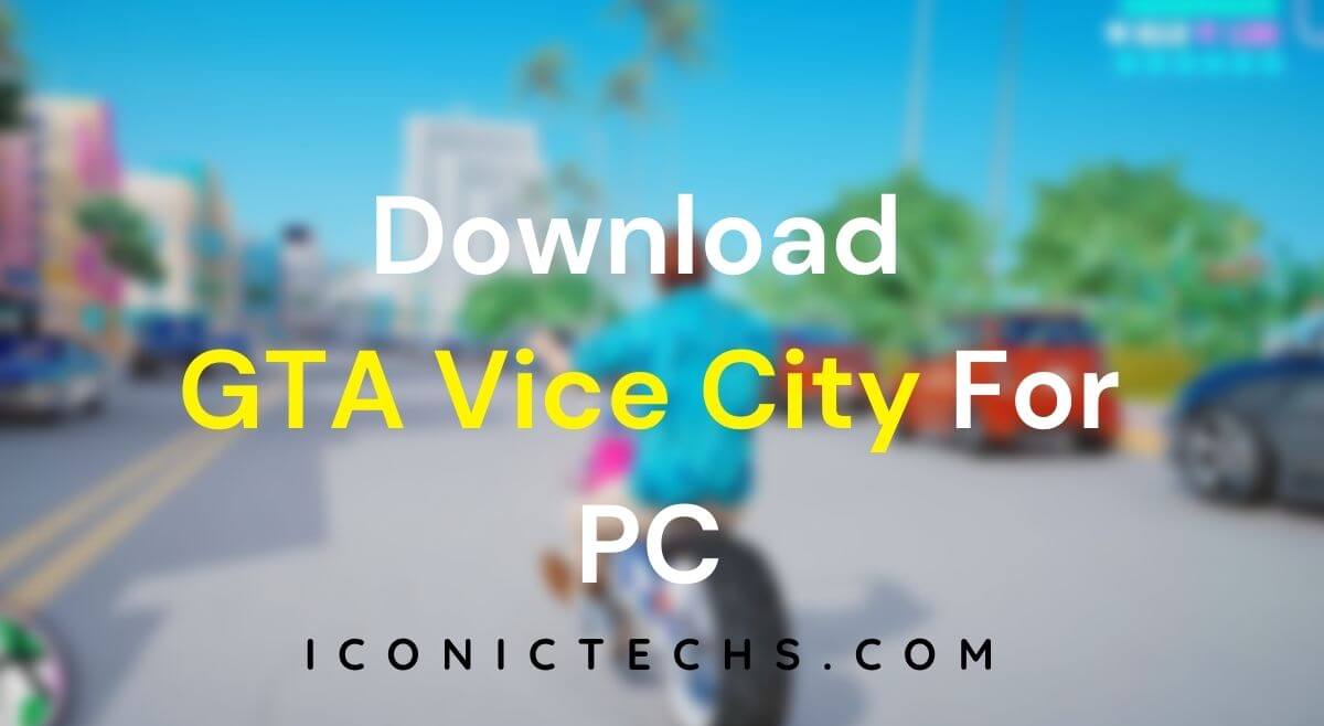 Gta Vice City Free Download For PC (Windows 7, 8, 10)
