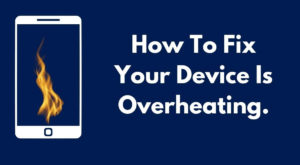 Read more about the article How To Fix Your Device Is Overheating Mobile Data,WiFi hotspots, GPS & Camera Will Be Restricted In Android Phones?