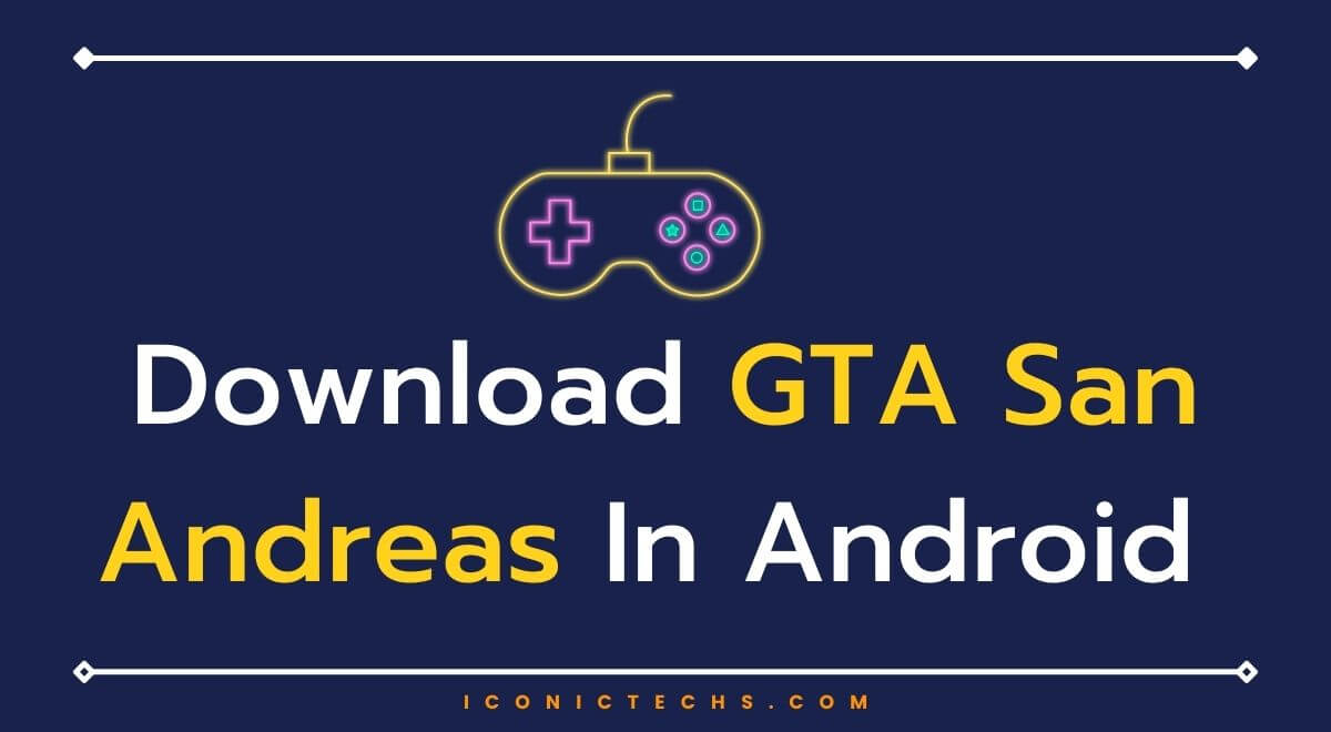 You are currently viewing How To Download GTA San Andreas Game In Android?