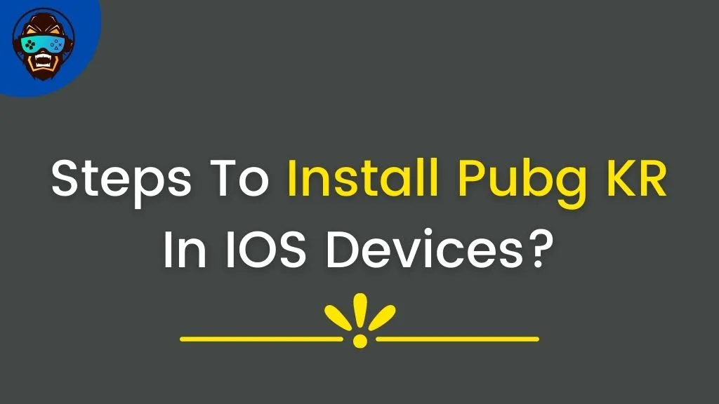 Read more about the article How To Install Pubg KR 2.4 In IOS Devices?