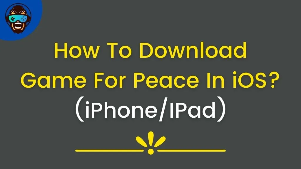 You are currently viewing How To Download Game For Peace In iOS (iPhone/IPad)?