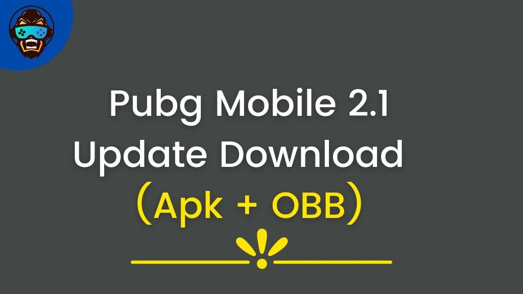 Pubg Mobile 2.1 Update Download (Apk + OBB)