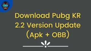 Download Pubg KR 2.2 Version Update (Apk + OBB)