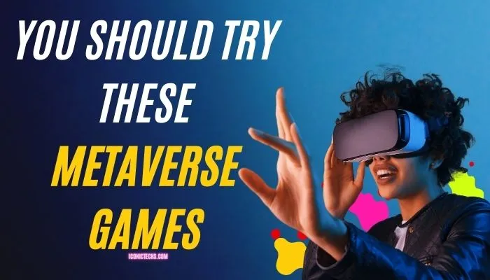 You are currently viewing You Should Try These Top 12 Metaverse Games In 2023