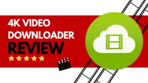 Read more about the article 4K Video Downloader Review [My Genuine Experience]