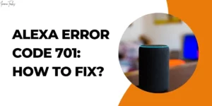 Read more about the article Alexa Error Code 701: How to Fix?