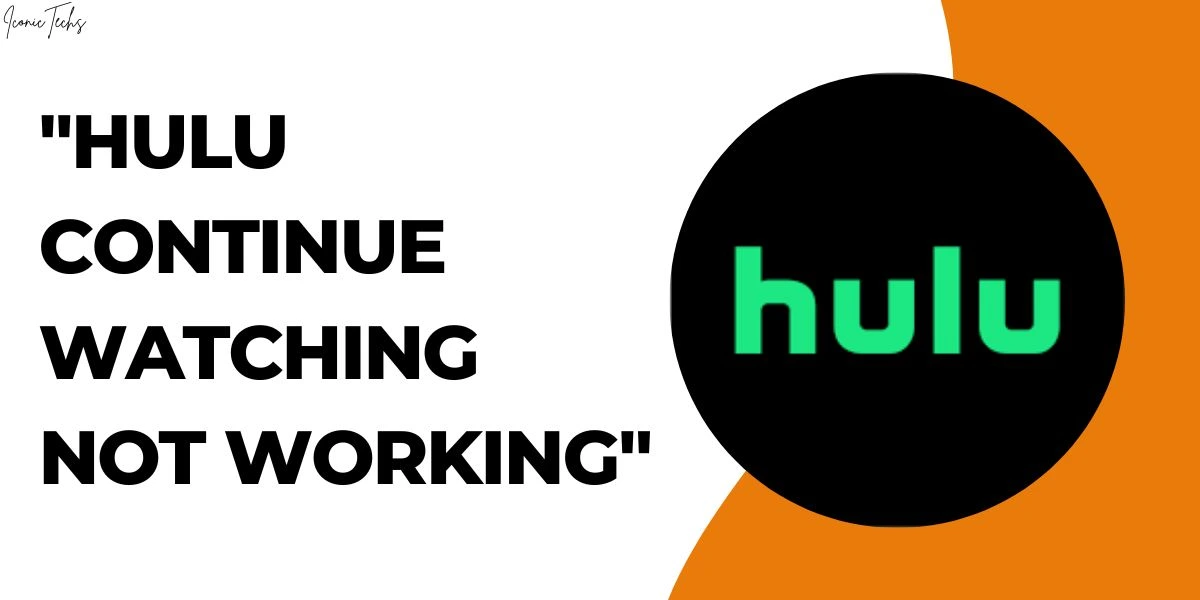 Read more about the article How to Fix the Issue of “Hulu Continue Watching Not Working”?